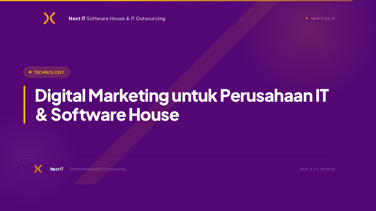 Digital Marketing untuk Perusahaan IT & Software House: Strategi 2026