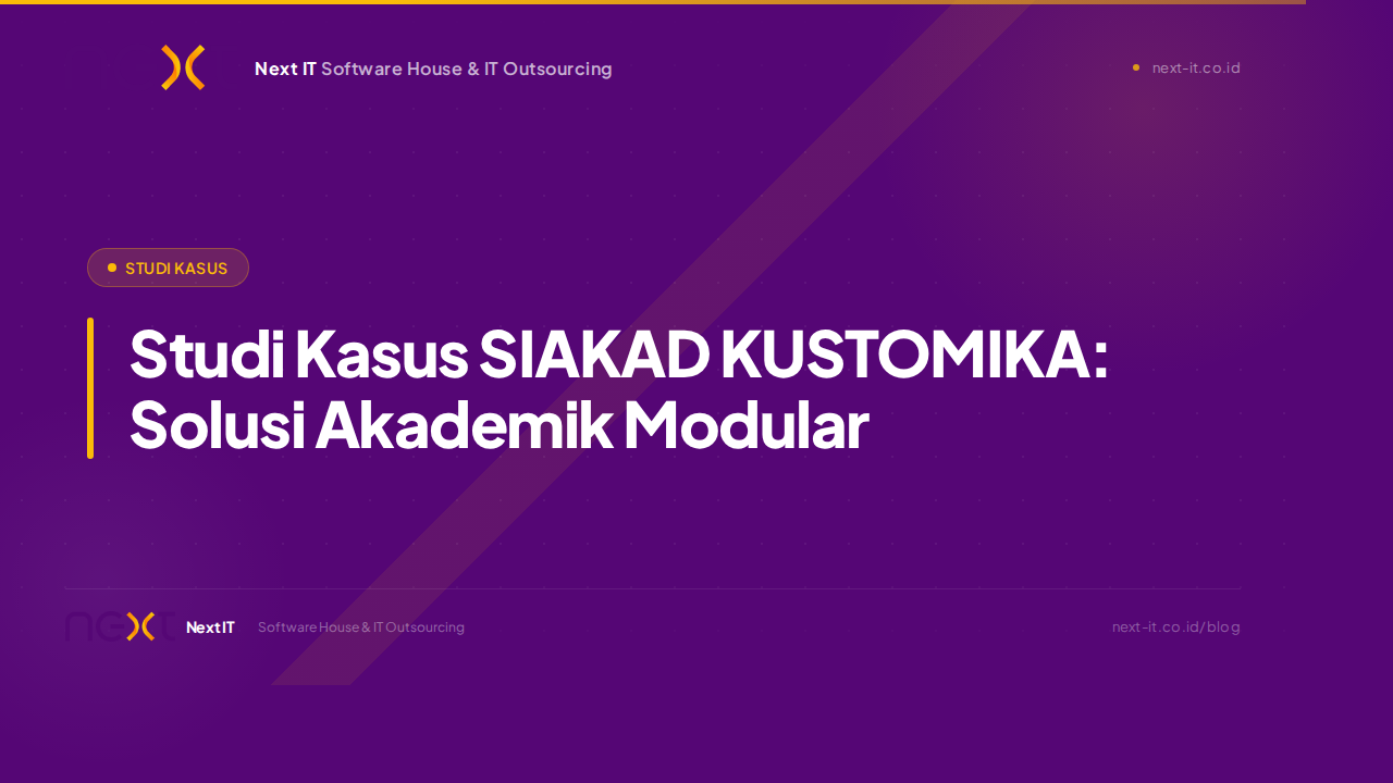 Studi Kasus SIAKAD KUSTOMIKA: Solusi Akademik Modular untuk Perguruan Tinggi