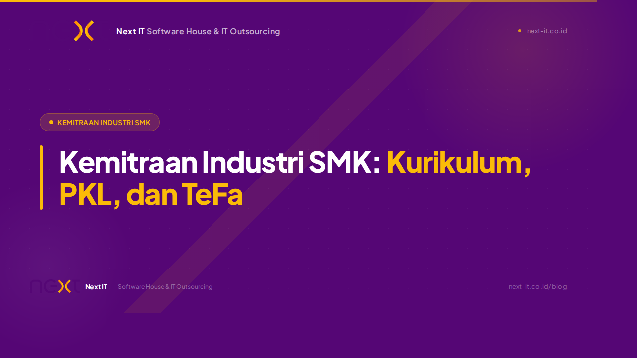 Kemitraan Industri SMK: Sinkronisasi Kurikulum, PKL, Kelas Industri, dan Teaching Factory