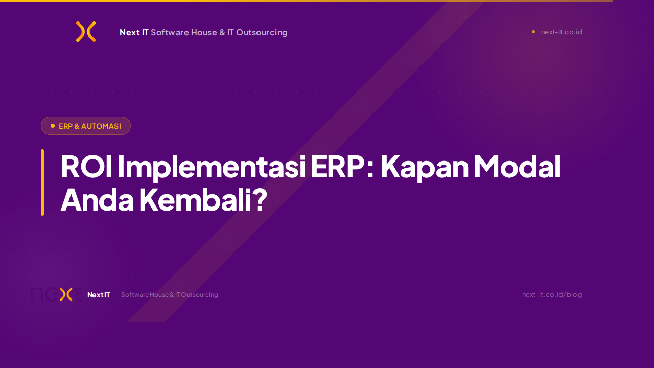 ROI Implementasi ERP: Kapan Modal Anda Kembali?